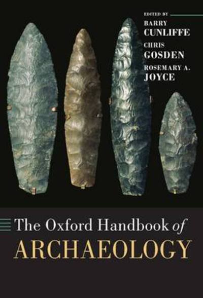 Cover for Barry Cunliffe · The Oxford Handbook of Archaeology - Oxford Handbooks (Gebundenes Buch) (2009)