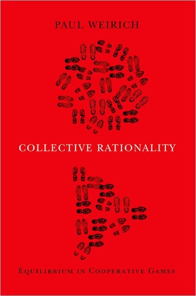 Cover for Weirich, Paul (Curators' Professor, Department of Philosophy, Curators' Professor, Department of Philosophy, University of Missouri-Columbia) · Collective Rationality: Equilibrium in Cooperative Games (Paperback Bog) (2012)