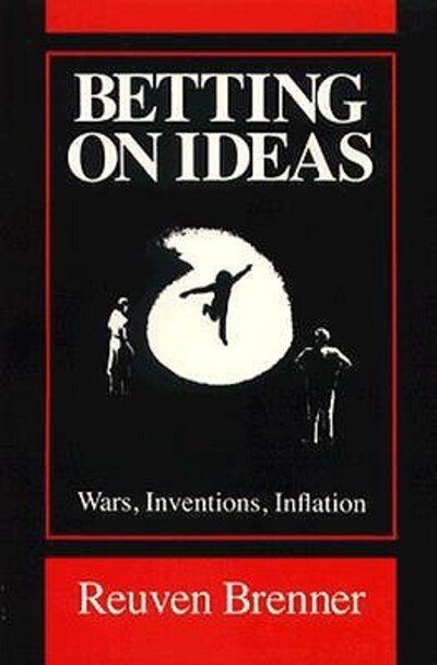 Cover for Reuven Brenner · Betting on Ideas: Wars, Invention, Inflation (Pocketbok) [New edition] (1989)