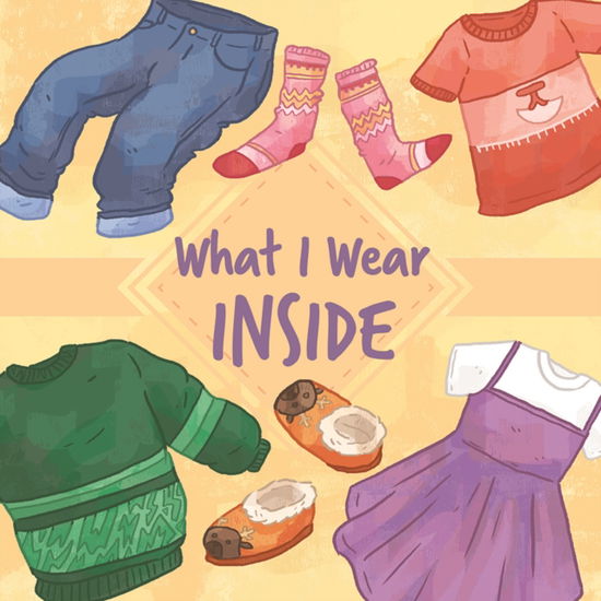 Cover for Arvaaq Press · What I Wear Inside: English Edition - Nunavummi Reading Series (Paperback Book) [English edition] (2019)