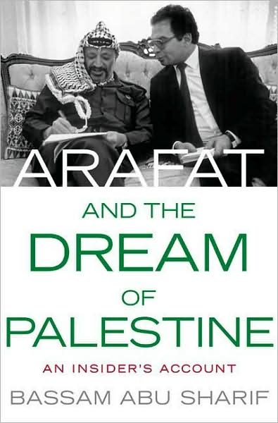 Cover for Bassam Abu-sharif · Arafat and the Dream of Palestine: an Insider's Account (Hardcover Book) (2009)