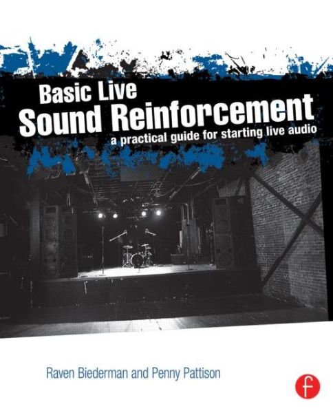 Cover for Raven Biederman · Basic Live Sound Reinforcement: A Practical Guide for Starting Live Audio (Paperback Book) (2013)