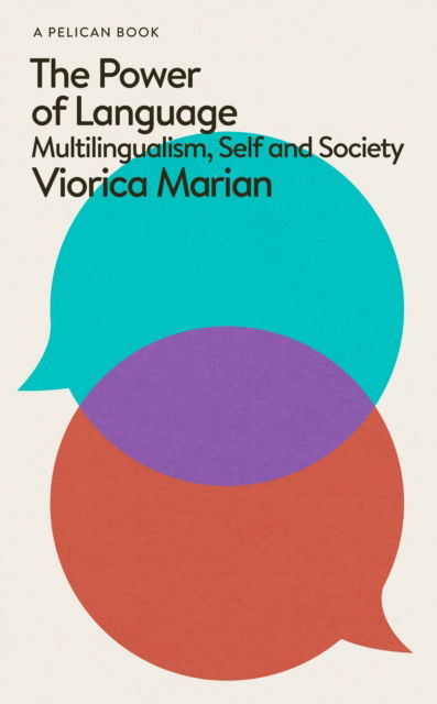 Cover for Viorica Marian · The Power of Language: Multilingualism, Self and Society - Pelican Books (Gebundenes Buch) (2023)