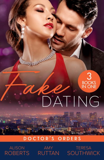 Cover for Alison Roberts · Fake Dating: Doctor's Orders: From Venice with Love (the Christmas Express!) / Perfect Rivals… / the Doctor's Dating Bargain (Paperback Book) (2024)