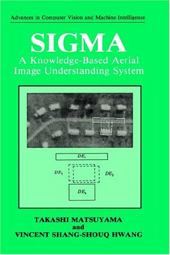 Cover for Takashi Matsuyama · SIGMA: A Knowledge-Based Aerial Image Understanding System - Advances in Computer Vision and Machine Intelligence (Hardcover Book) [1990 edition] (1990)