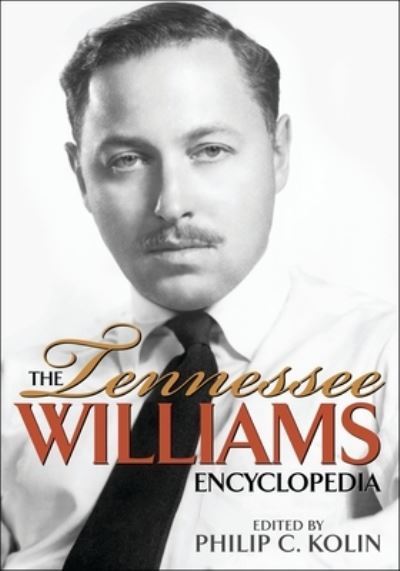 Cover for Philip C. Kolin · The Tennessee Williams Encyclopedia (Hardcover Book) (2004)