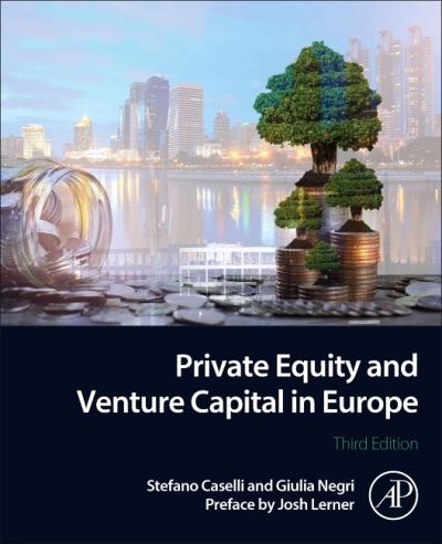 Cover for Caselli, Stefano (Professor of Banking and Finance and Chair in Long-Term Investment and Absolute Return, Vice-Rector for International Affairs, Bocconi University, Italy) · Private Equity and Venture Capital in Europe: Markets, Techniques, and Deals (Paperback Book) (2021)