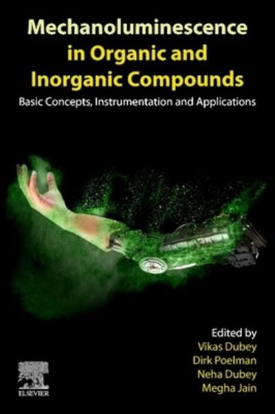 Cover for Vikas Dubey · Mechanoluminescence in Organic and Inorganic Compounds: Basic Concepts, Instrumentation, and Applications (Pocketbok) (2024)