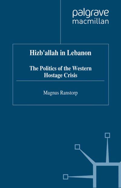 Cover for M. Ranstorp · Hizb'Allah in Lebanon: The Politics of the Western Hostage Crisis (Paperback Book) (1996)