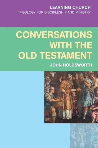 Cover for John Holdsworth · Conversations with the Old Testament - Learning Church (Bog) (2016)