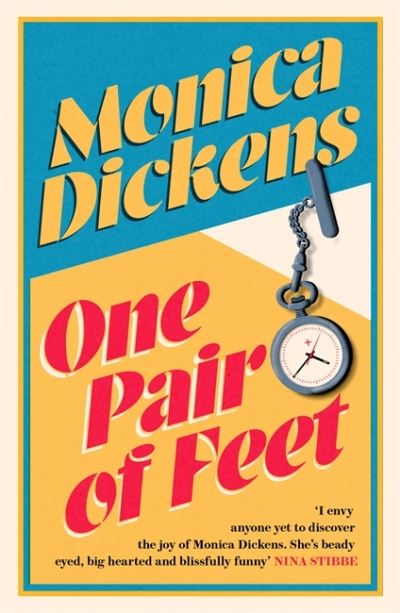 One Pair of Feet: 'I envy anyone yet to discover the joy of Monica Dickens ... she's blissfully funny' Nina Stibbe - Virago Modern Classics - Monica Dickens - Books - Little, Brown Book Group - 9780349016016 - April 21, 2022