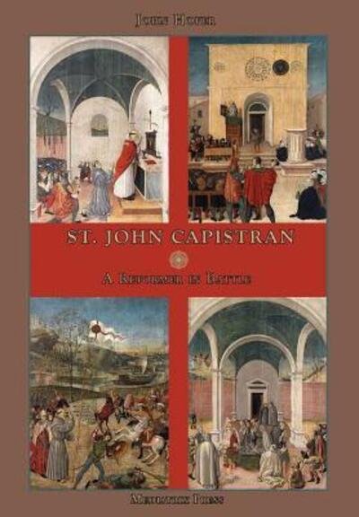 St. John Capistran A Reformer in battle - Mediatrix Press - Bøker - Lulu.com - 9780359565016 - 2. april 2019
