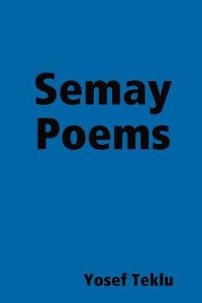 Cover for Yosef Teklu · Semay Poems (Paperback Bog) (2019)