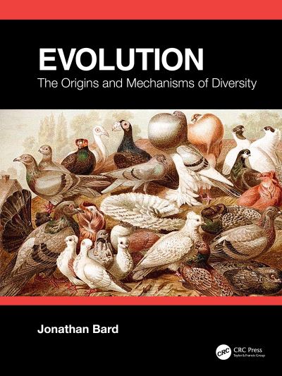 Cover for Bard, Jonathan (Balliol College, University of Oxford, Oxfordshire, UK) · Evolution: The Origins and Mechanisms of Diversity (Paperback Book) (2021)