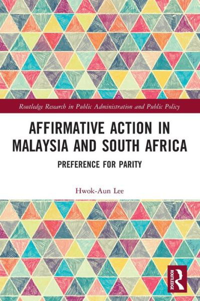 Cover for Hwok-Aun Lee · Affirmative Action in Malaysia and South Africa: Preference for Parity - Routledge Research in Public Administration and Public Policy (Pocketbok) (2022)