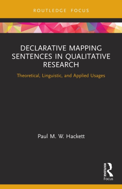 Cover for Paul M. W. Hackett · Declarative Mapping Sentences in Qualitative Research: Theoretical, Linguistic, and Applied Usages - Routledge Research in Psychology (Paperback Book) (2022)