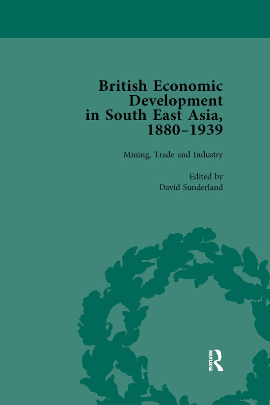 Cover for David Sunderland · British Economic Development in South East Asia, 1880-1939, Volume 2 (Taschenbuch) (2020)