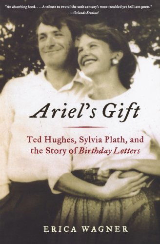 Ariel's Gift: Ted Hughes, Sylvia Plath, and the Story of "Birthday Letters" - Erica Wagner - Książki - W W Norton & Co Ltd - 9780393323016 - 16 maja 2002