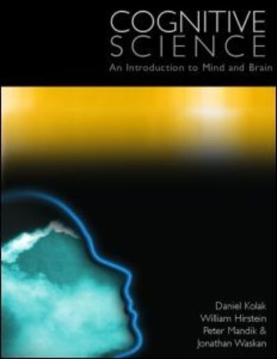 Cover for Kolak, Daniel (William Paterson University, Wayne, New Jersey, USA) · Cognitive Science: An Introduction to Mind and Brain (Paperback Bog) (2006)
