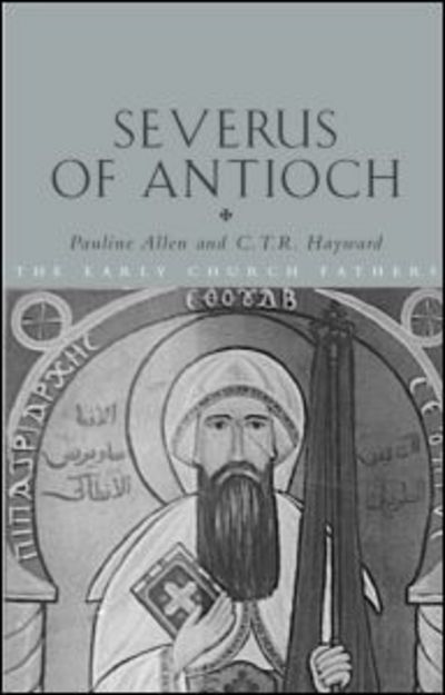 Cover for Pauline Allen · Severus of Antioch - The Early Church Fathers (Hardcover Book) (2004)