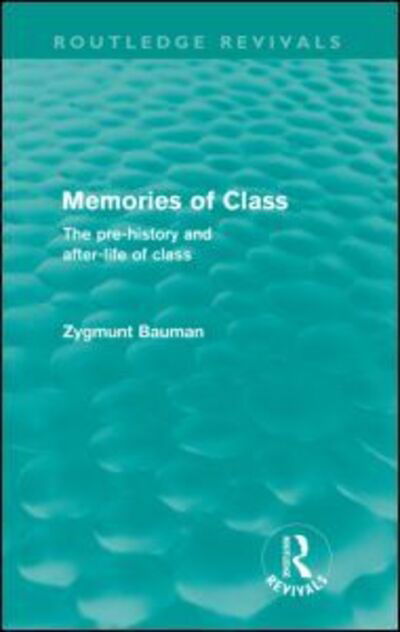 Cover for Zygmunt Bauman · Memories of Class (Routledge Revivals): The Pre-history and After-life of Class - Routledge Revivals (Paperback Bog) (2010)