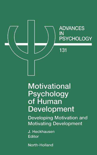Cover for Heckhausen J Heckhausen · Motivational Psychology of Human Development: Developing Motivation and Motivating Development - Advances in Psychology (Hardcover Book) (2000)
