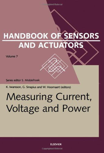 Cover for Iwansson, K. (European Patent Office, r. 1813, Patentlaan 2, NL-2280 HV Rijswijk, The Netherlands) · Measuring Current, Voltage and Power - Handbook of Sensors and Actuators (Hardcover Book) (1999)