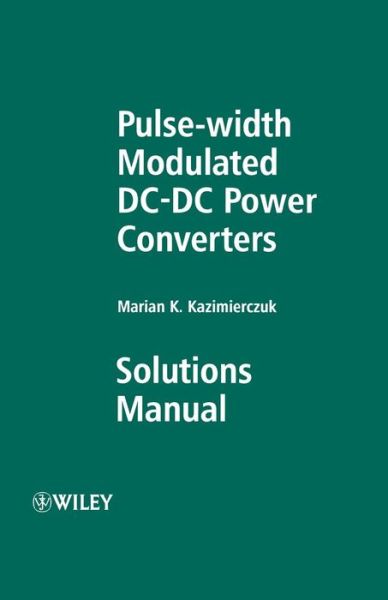 Cover for Marian K. Kazimierczuk · Pulse-width Modulated Dc-dc Power Converters: Solutions Manual (Pocketbok) (2014)