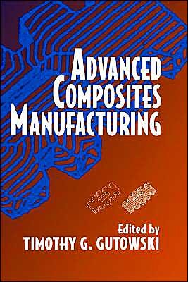 Cover for T Gutowski · Advanced Composites Manufacturing (Inbunden Bok) (1997)