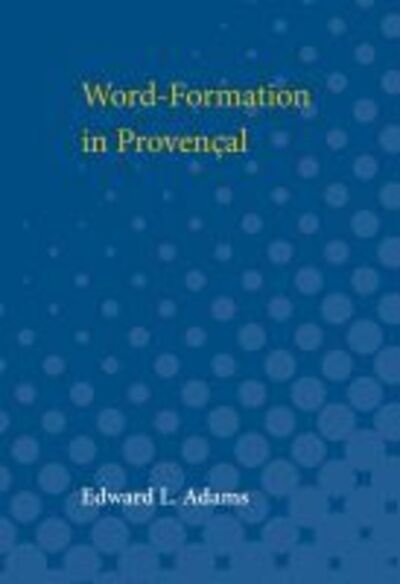 Cover for Edward Adams · Word-Formation in Provencal (Paperback Book) (1913)