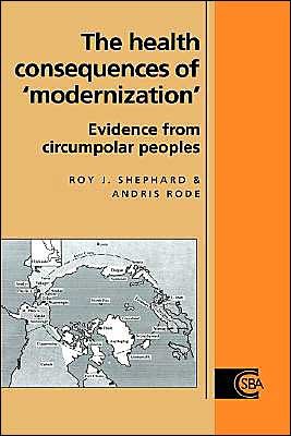 Cover for Shephard, Roy J. (University of Toronto) · The Health Consequences of 'Modernisation': Evidence from Circumpolar Peoples - Cambridge Studies in Biological and Evolutionary Anthropology (Inbunden Bok) (1996)