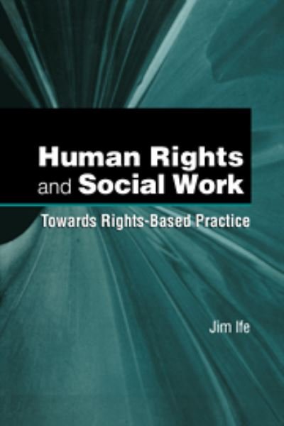 Cover for Jim Ife · Human Rights and Social Work: Towards Rights-Based Practice (Paperback Book) (2001)