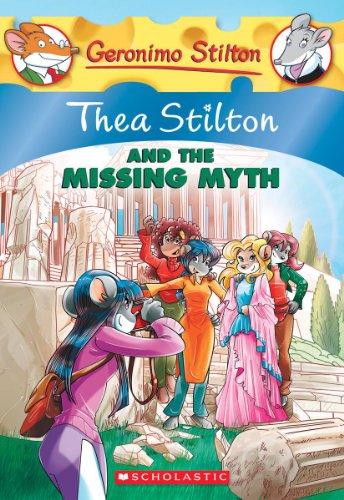 Cover for Thea Stilton · Thea Stilton and the Missing Myth (Thea Stilton #20): A Geronimo Stilton Adventure - Thea Stilton (Paperback Book) (2014)