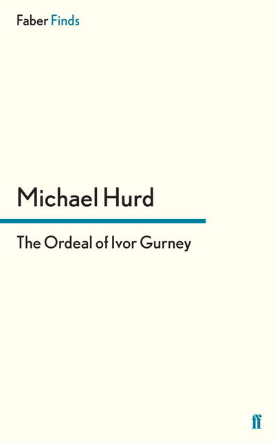 Cover for Michael Hurd · The Ordeal of Ivor Gurney (Paperback Book) [Main edition] (2008)