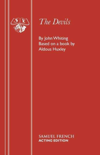 The Devils - Acting Edition S. - John Whiting - Livros - Samuel French Ltd - 9780573011016 - 1 de dezembro de 1966