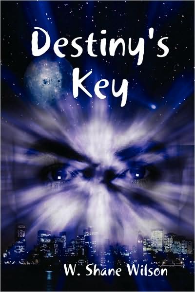 Cover for W. Shane Wilson · Destiny's Key (Paperback Book) (2008)