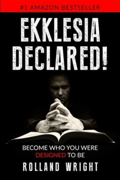 Cover for Rolland Wright · Ekklesia Declared! (Paperback Book) (2022)