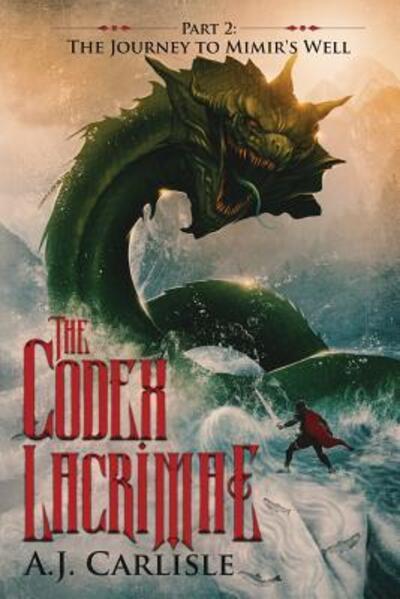 Cover for A.J. Carlisle · The Codex Lacrimae, Part 2 : The Journey to Mimir's Well (Paperback Book) (2019)