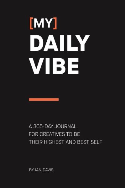 (My) Daily Vibe - Ian Davis - Books - Creative Vibes Only(tm) - 9780578818016 - December 12, 2020