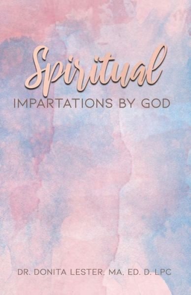 Cover for Ma Ed D Lpc Lester · Spiritual Impartations By God (Taschenbuch) (2021)