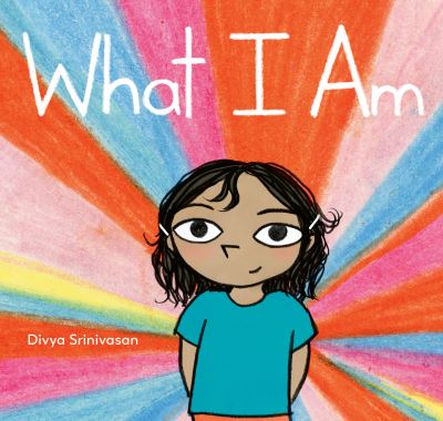 Cover for Divya Srinivasan · What I Am (Hardcover Book) (2021)