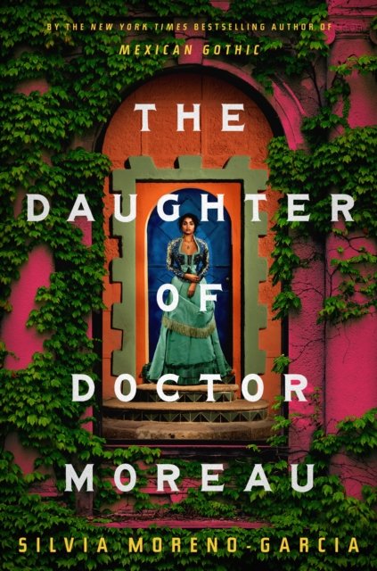 Cover for Silvia Moreno-Garcia · The Daughter of Doctor Moreau (Paperback Book) (2022)