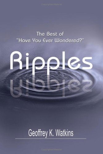 Geoffrey Watkins · Ripples: the Best of "Have You Ever Wondered?" (Pocketbok) (2002)