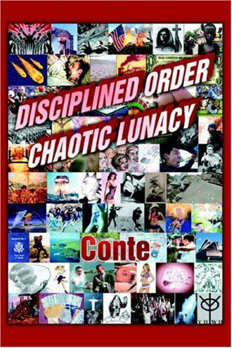 Cover for Craig Conte · Disciplined Order Chaotic Lunacy (Paperback Book) (2006)
