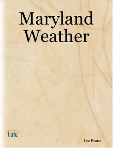 Maryland Weather - Lee Evans - Books - Medusa - 9780615173016 - November 1, 2007