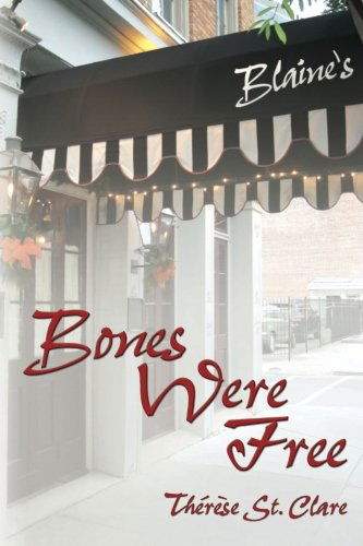 Bones Were Free - Therese St. Clare - Books - Amazon.com - 9780615904016 - February 25, 2014