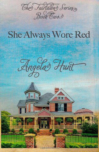 Cover for Angela Hunt · She Always Wore Red (The Fairlawn Series) (Volume 2) (Paperback Book) (2014)