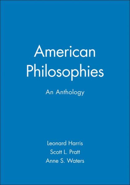 American Philosophies: An Anthology - Blackwell Philosophy Anthologies - L Harris - Książki - John Wiley and Sons Ltd - 9780631210016 - 26 listopada 2001