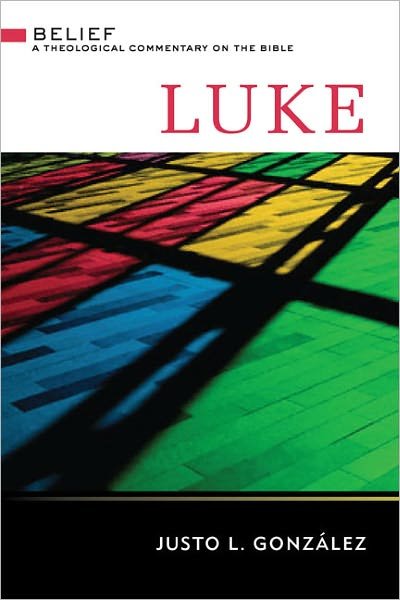 Cover for Justo L. González · Luke (Belief: a Theological Commentary on the Bible) (Hardcover Book) (2010)