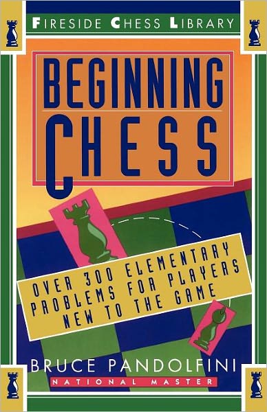 Cover for Bruce Pandolfini · Beginning Chess: Over 300 Elementary Problems for Players New to the Game (Paperback Bog) (1993)